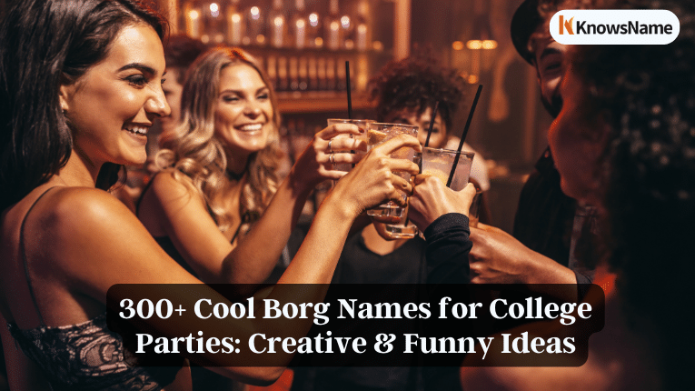 300+ Cool Borg Names for College Parties
