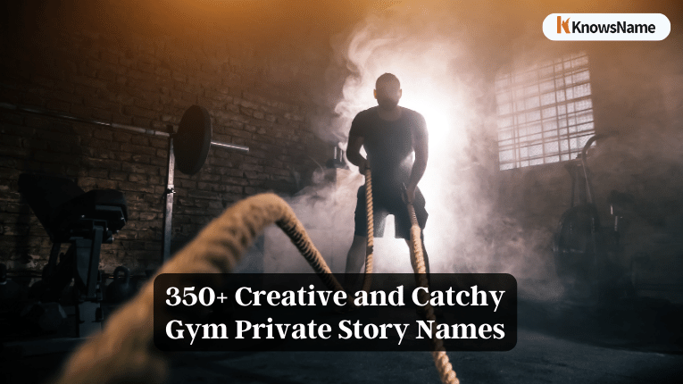 350+ Creative and Catchy Gym Private Story Names