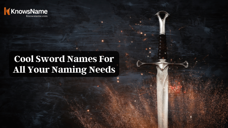 Cool Sword Names For All Your Naming Needs
